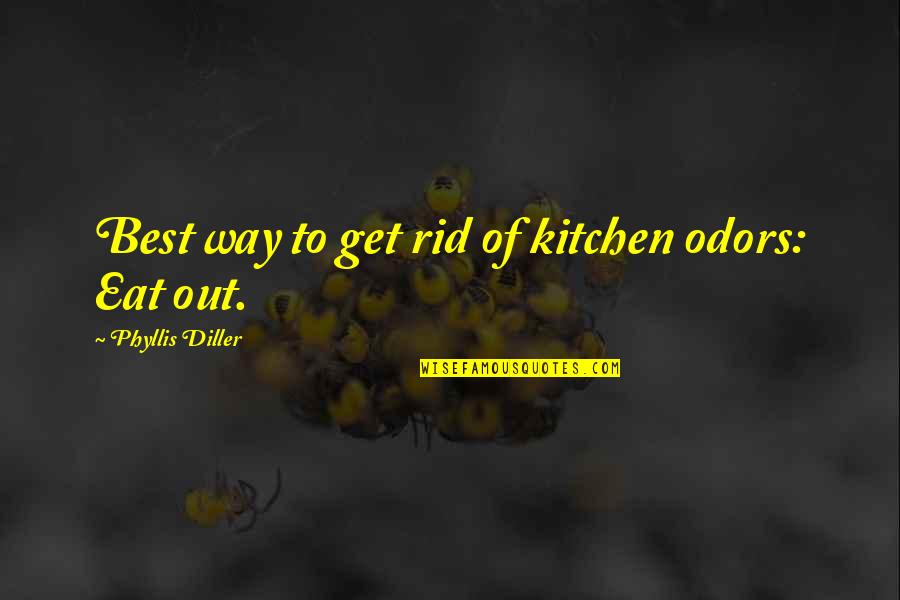 Auditur Quotes By Phyllis Diller: Best way to get rid of kitchen odors: