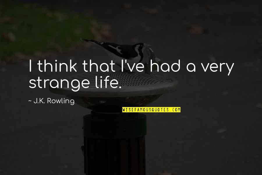 Audrae Stephen Quotes By J.K. Rowling: I think that I've had a very strange Audrae Stephen Quotes By J.K. Rowling: I think that I've had a very strange