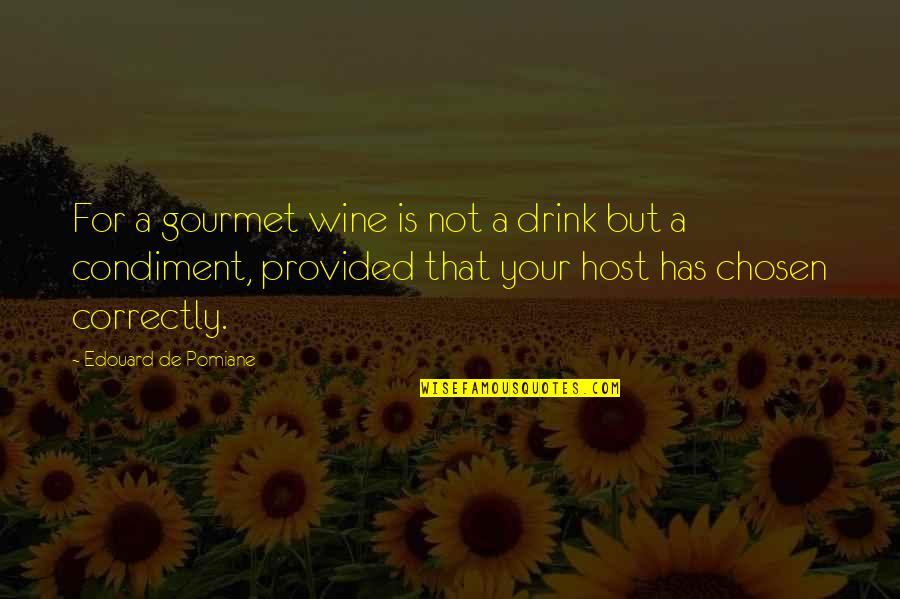 Audrey Hepburn Love Quotes By Edouard De Pomiane: For a gourmet wine is not a drink