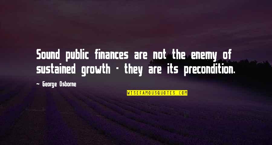 Audrey Mclaughlin Quotes By George Osborne: Sound public finances are not the enemy of