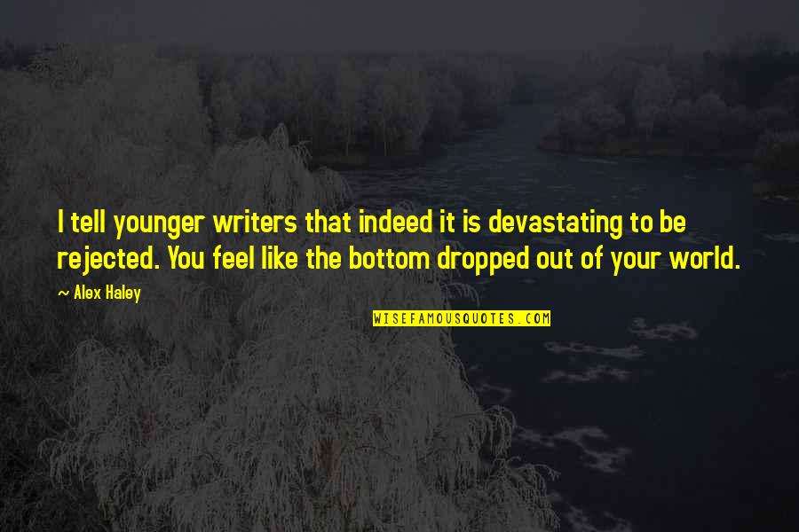 Audrey Niffenegger Her Fearful Symmetry Quotes By Alex Haley: I tell younger writers that indeed it is Audrey Niffenegger Her Fearful Symmetry Quotes By Alex Haley: I tell younger writers that indeed it is
