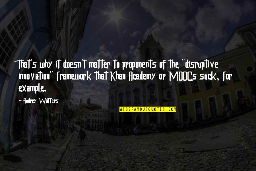 Audrey's Quotes By Audrey Watters: That's why it doesn't matter to proponents of Audrey's Quotes By Audrey Watters: That's why it doesn't matter to proponents of