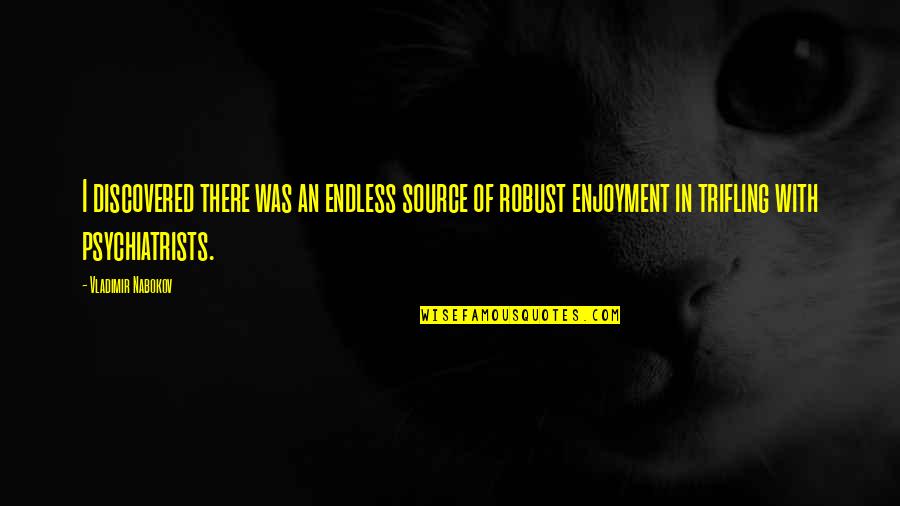 Audrina Hepburn Quotes By Vladimir Nabokov: I discovered there was an endless source of Audrina Hepburn Quotes By Vladimir Nabokov: I discovered there was an endless source of
