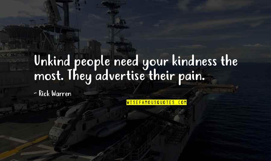 Auer Quotes By Rick Warren: Unkind people need your kindness the most. They