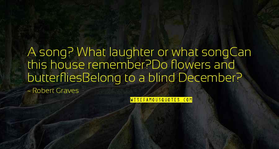 Auf Weidersehen Quotes By Robert Graves: A song? What laughter or what songCan this Auf Weidersehen Quotes By Robert Graves: A song? What laughter or what songCan this