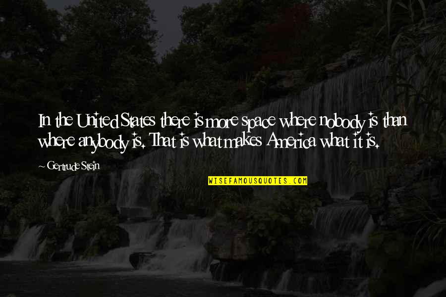 Aufbauschen Quotes By Gertrude Stein: In the United States there is more space