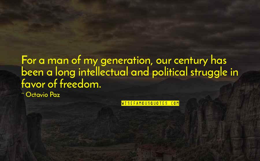 Aufdenkamp Quotes By Octavio Paz: For a man of my generation, our century