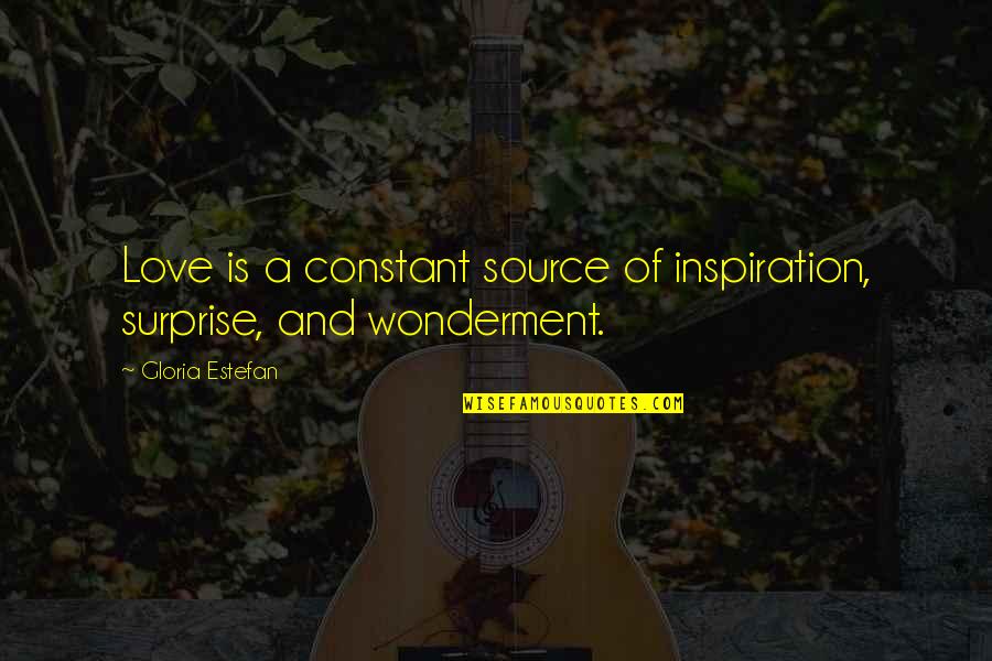 Aufderheide Construction Quotes By Gloria Estefan: Love is a constant source of inspiration, surprise,