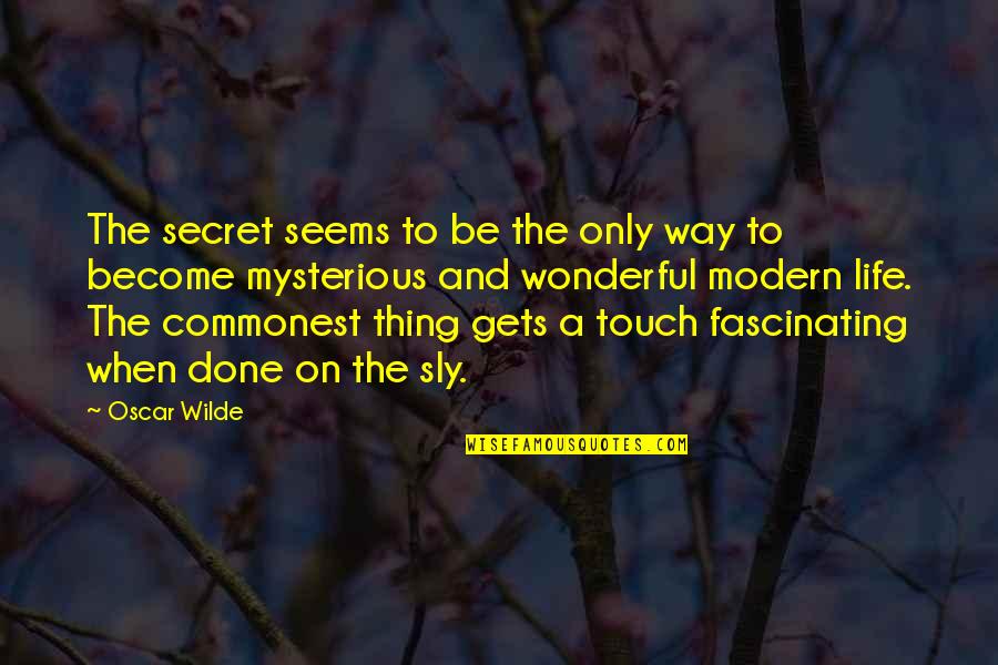 Aufgeregt Translation Quotes By Oscar Wilde: The secret seems to be the only way Aufgeregt Translation Quotes By Oscar Wilde: The secret seems to be the only way