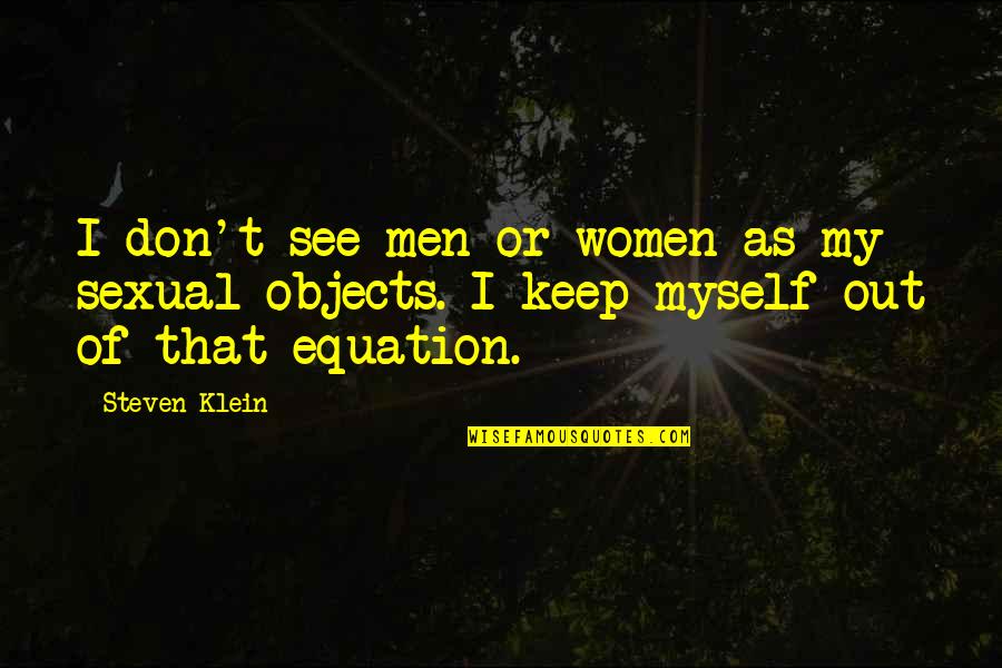Aufmachen Perfekt Quotes By Steven Klein: I don't see men or women as my
