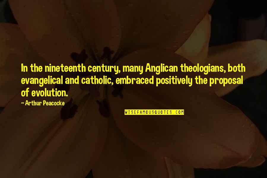 Aufmuth Fox Quotes By Arthur Peacocke: In the nineteenth century, many Anglican theologians, both