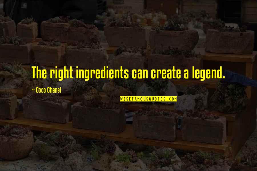 Aufmuth Fox Quotes By Coco Chanel: The right ingredients can create a legend.