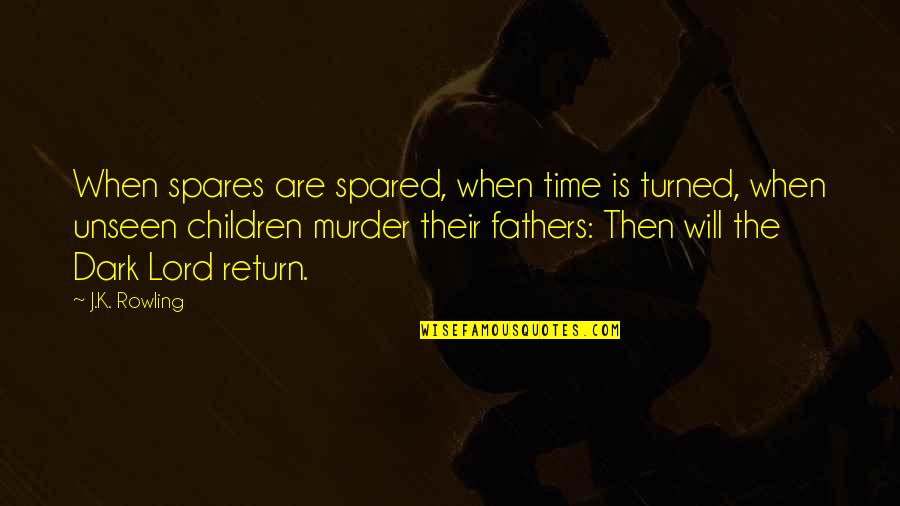Aufnehmen Synonym Quotes By J.K. Rowling: When spares are spared, when time is turned, Aufnehmen Synonym Quotes By J.K. Rowling: When spares are spared, when time is turned,