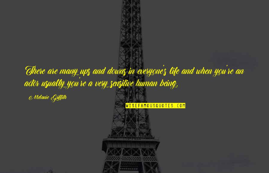 Aufrechterhaltung Quotes By Melanie Griffith: There are many ups and downs in everyone's Aufrechterhaltung Quotes By Melanie Griffith: There are many ups and downs in everyone's