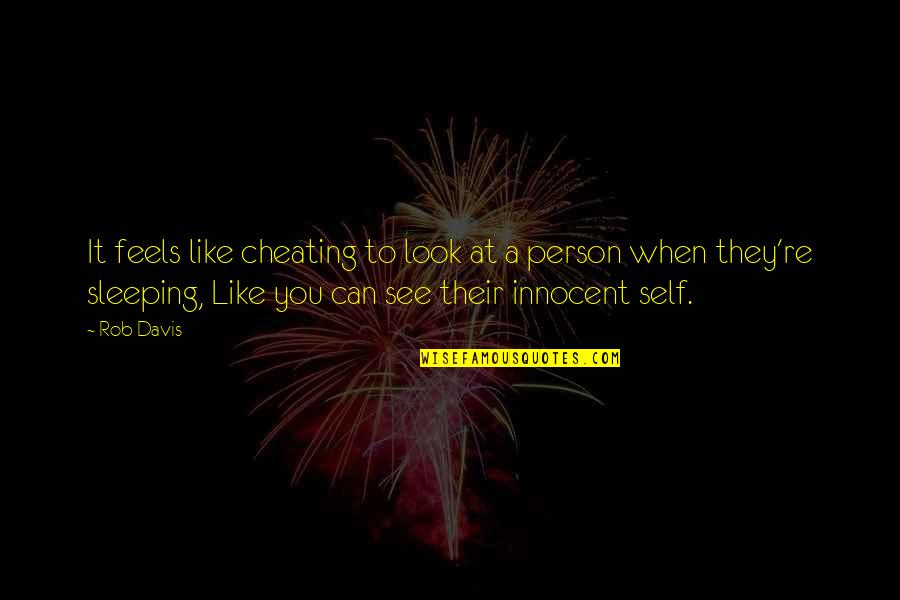 Aufstand Der Quotes By Rob Davis: It feels like cheating to look at a Aufstand Der Quotes By Rob Davis: It feels like cheating to look at a