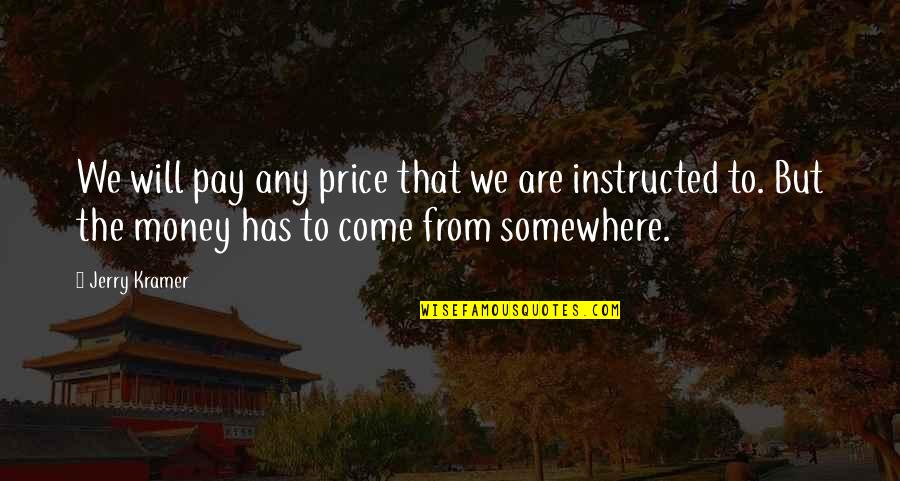 Augenlider Zucken Quotes By Jerry Kramer: We will pay any price that we are Augenlider Zucken Quotes By Jerry Kramer: We will pay any price that we are