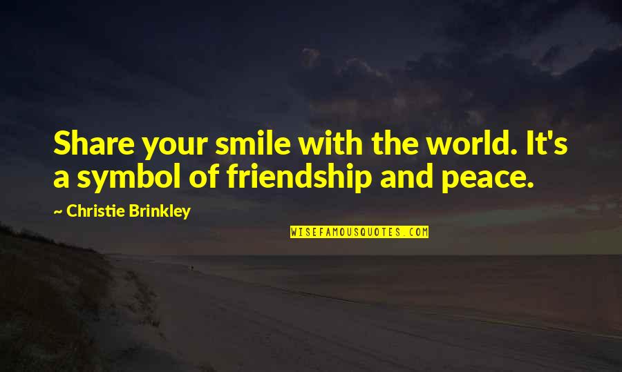 Auger Torque Quotes By Christie Brinkley: Share your smile with the world. It's a