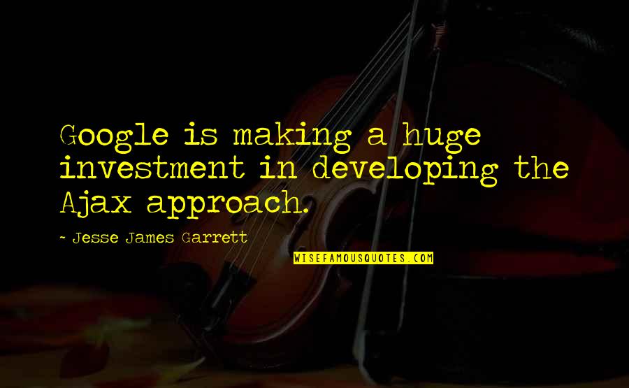 Auggie Pullman Quotes By Jesse James Garrett: Google is making a huge investment in developing