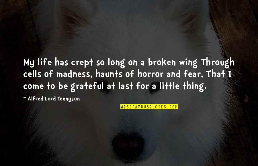 Augie Doggie Quotes By Alfred Lord Tennyson: My life has crept so long on a
