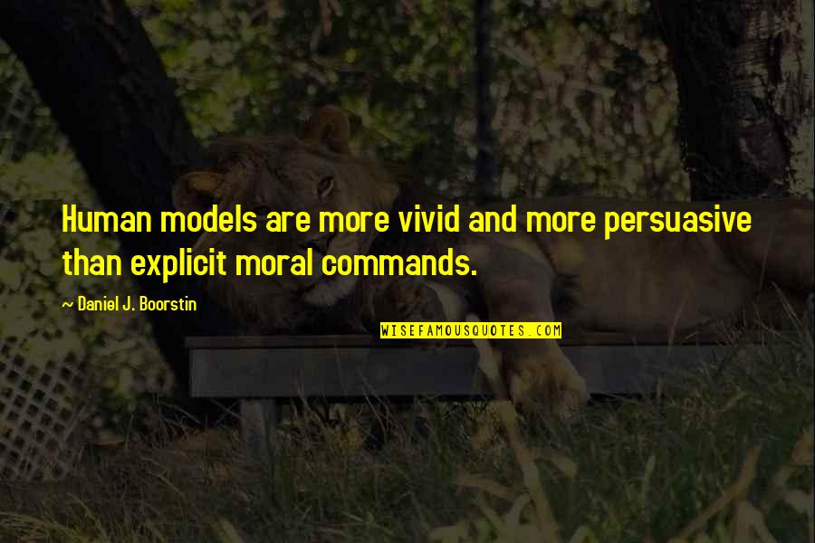 Augray Pvt Quotes By Daniel J. Boorstin: Human models are more vivid and more persuasive Augray Pvt Quotes By Daniel J. Boorstin: Human models are more vivid and more persuasive