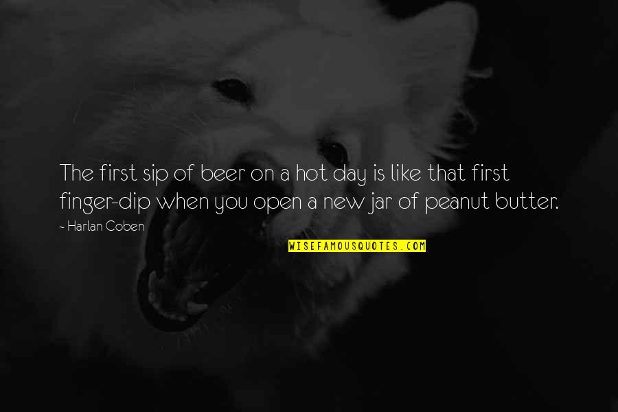 Augsnes Quotes By Harlan Coben: The first sip of beer on a hot Augsnes Quotes By Harlan Coben: The first sip of beer on a hot