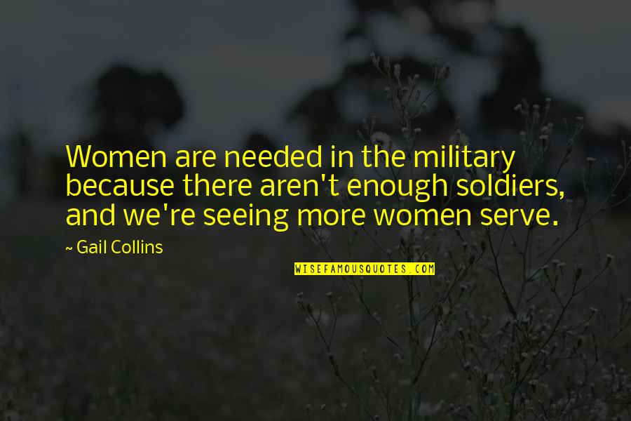 Auguri Di Matrimonio Quotes By Gail Collins: Women are needed in the military because there