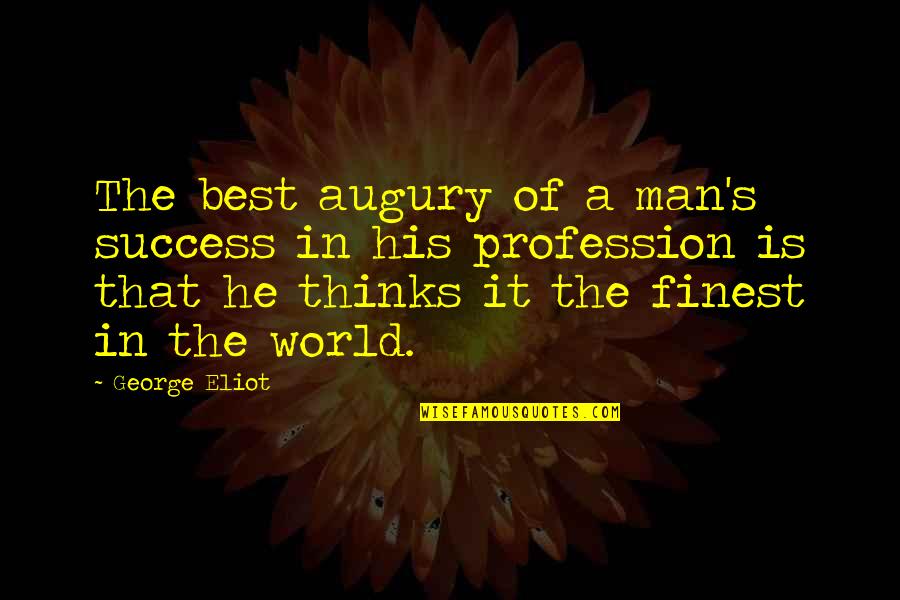 Augury Quotes By George Eliot: The best augury of a man's success in