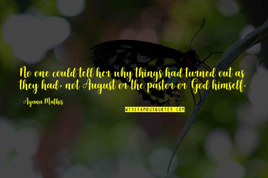 August 6 Quotes By Ayana Mathis: No one could tell her why things had August 6 Quotes By Ayana Mathis: No one could tell her why things had