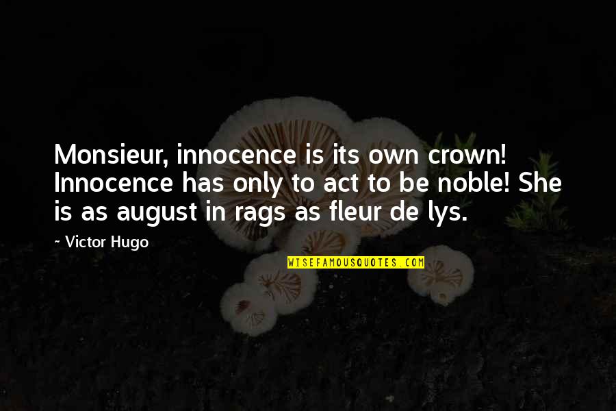 August 6 Quotes By Victor Hugo: Monsieur, innocence is its own crown! Innocence has August 6 Quotes By Victor Hugo: Monsieur, innocence is its own crown! Innocence has