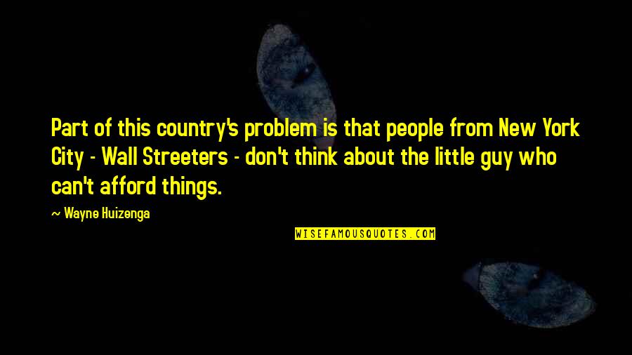 August Clearwing Quotes By Wayne Huizenga: Part of this country's problem is that people