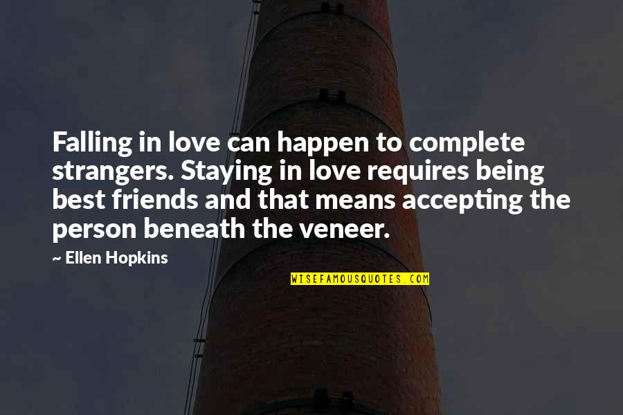 August Osage County Ivy Quotes By Ellen Hopkins: Falling in love can happen to complete strangers. August Osage County Ivy Quotes By Ellen Hopkins: Falling in love can happen to complete strangers.