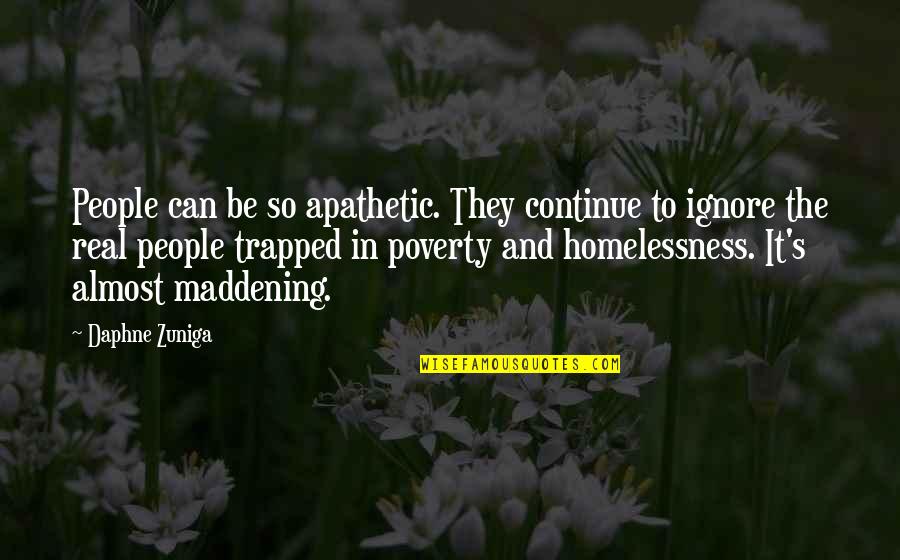 August Osage County Violet Quotes By Daphne Zuniga: People can be so apathetic. They continue to August Osage County Violet Quotes By Daphne Zuniga: People can be so apathetic. They continue to