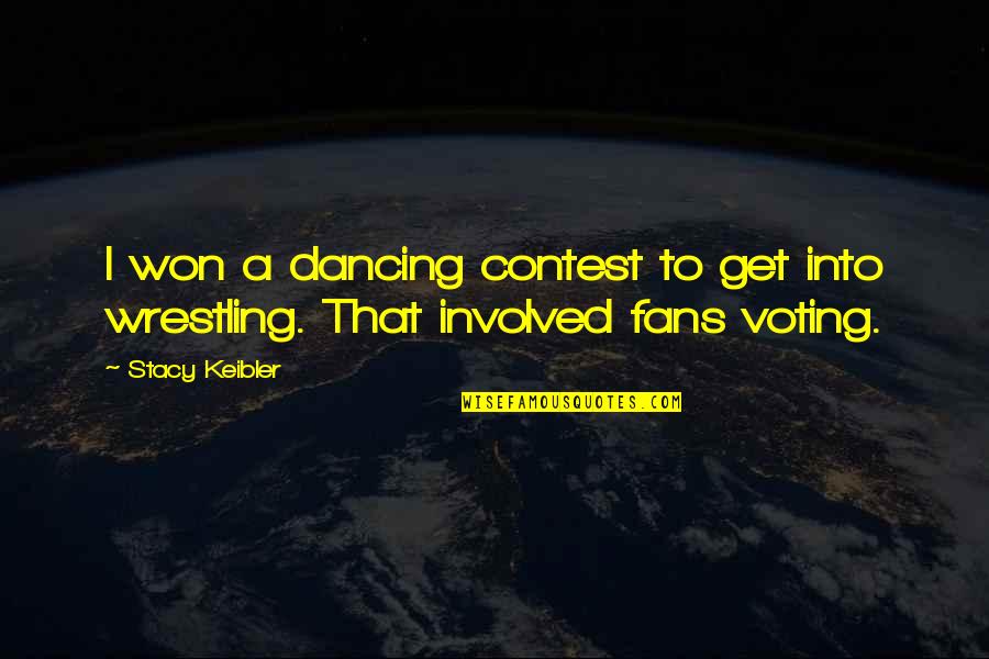 August Osage County Violet Quotes By Stacy Keibler: I won a dancing contest to get into