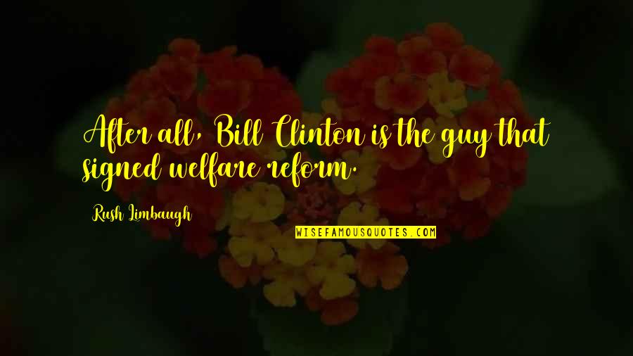 August Tumblr Quotes By Rush Limbaugh: After all, Bill Clinton is the guy that