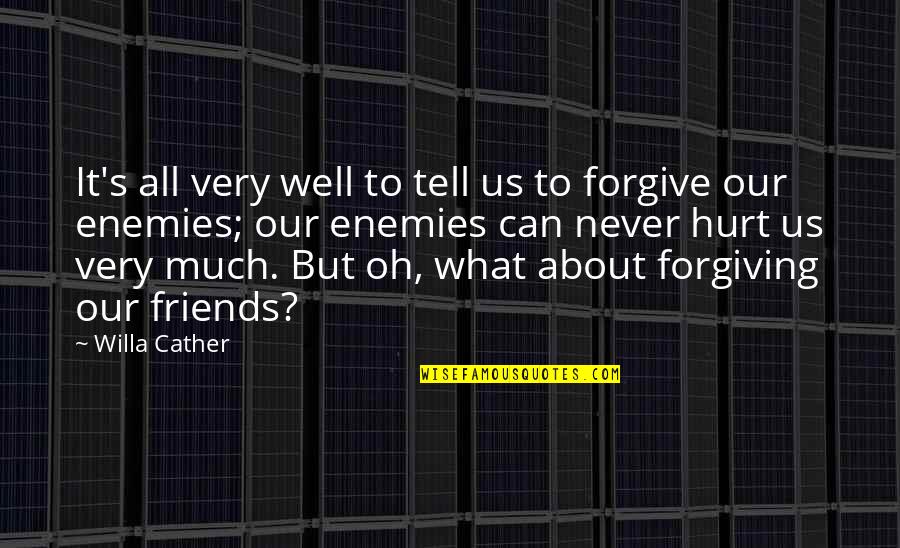 Augustavo Turgus Quotes By Willa Cather: It's all very well to tell us to