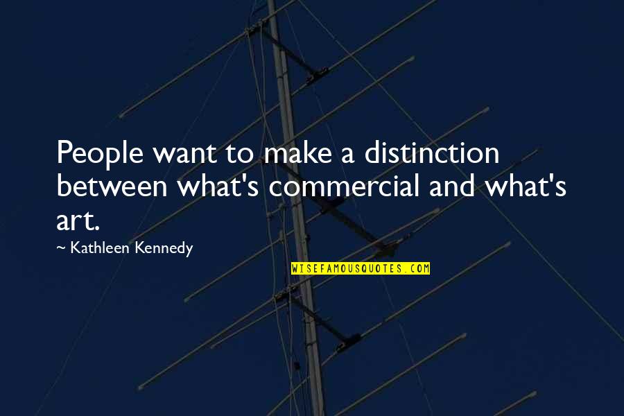 Augustine Eucharist Quotes By Kathleen Kennedy: People want to make a distinction between what's Augustine Eucharist Quotes By Kathleen Kennedy: People want to make a distinction between what's