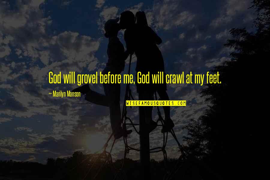 Augustine Of Hippo Philosophy Quotes By Marilyn Manson: God will grovel before me, God will crawl Augustine Of Hippo Philosophy Quotes By Marilyn Manson: God will grovel before me, God will crawl