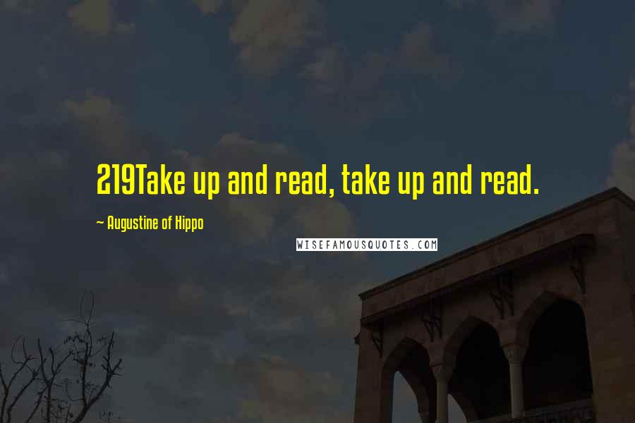 Augustine Of Hippo quotes: 219Take up and read, take up and read.