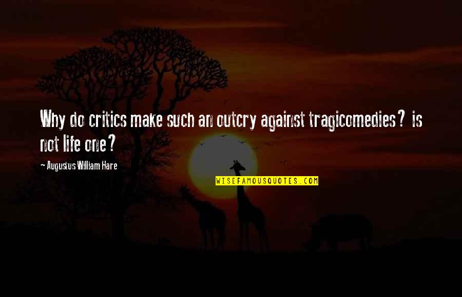 Augustus Hare Quotes By Augustus William Hare: Why do critics make such an outcry against