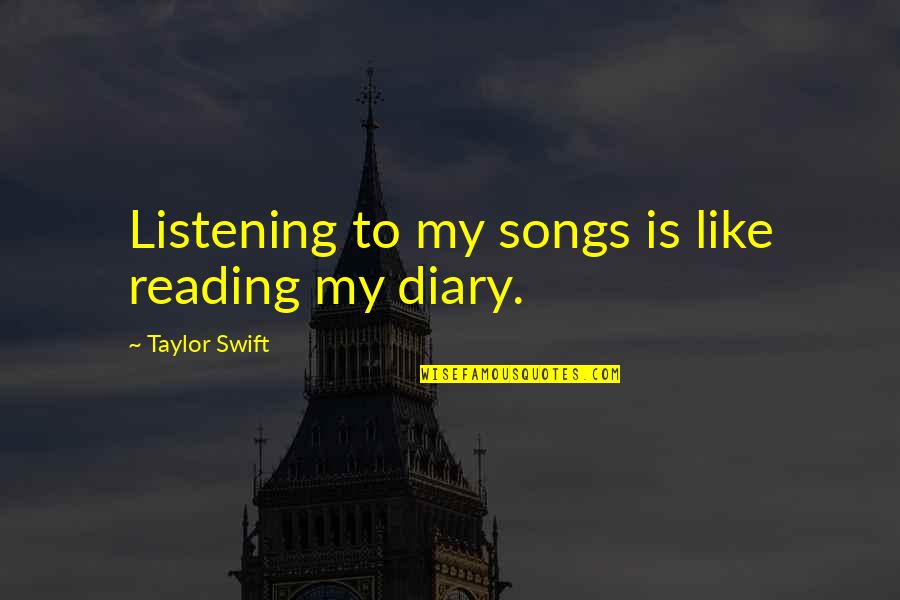 Augustus In The Aeneid Quotes By Taylor Swift: Listening to my songs is like reading my