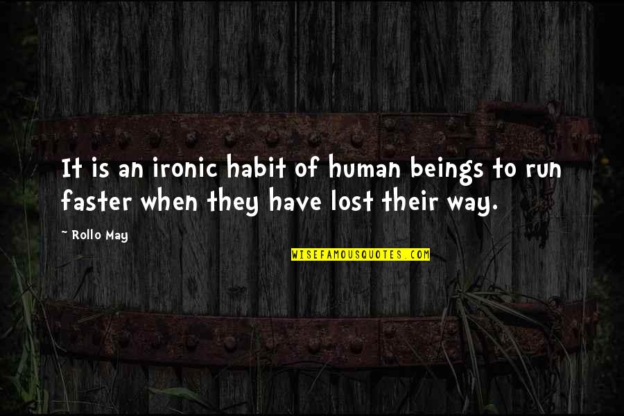 Augustus Napier Quotes By Rollo May: It is an ironic habit of human beings