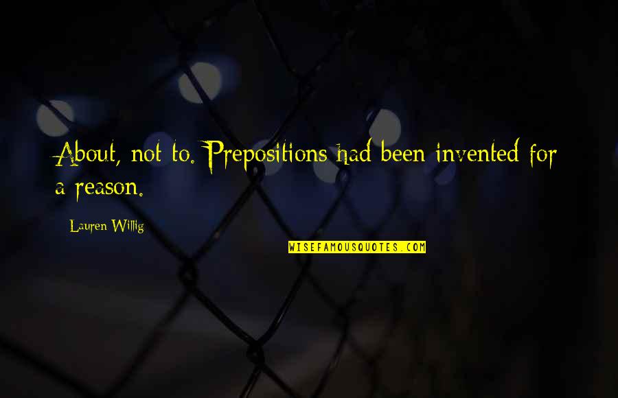 Augustus Whittelsby Quotes By Lauren Willig: About, not to. Prepositions had been invented for