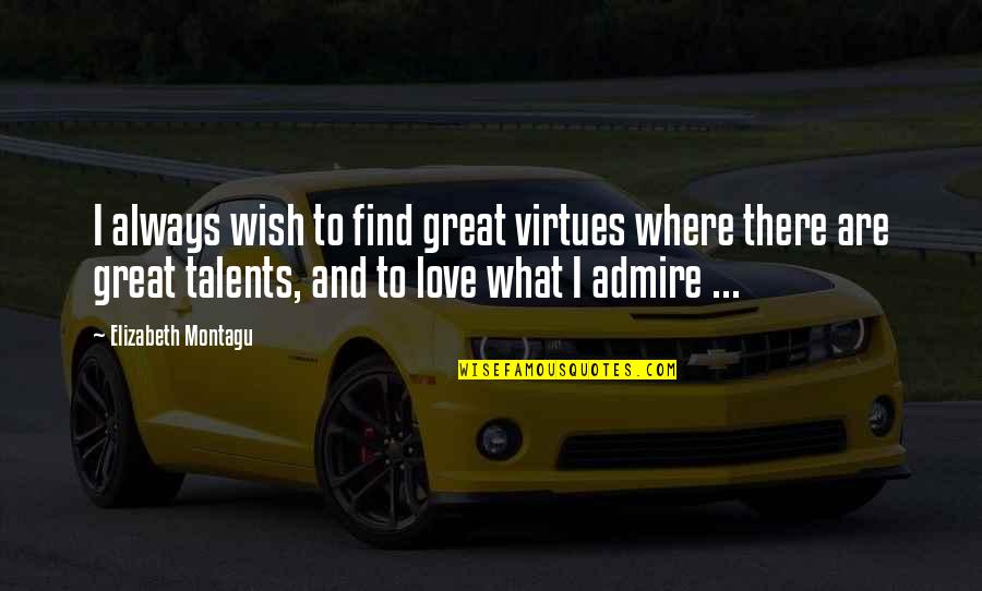Auldridge Cpa Quotes By Elizabeth Montagu: I always wish to find great virtues where Auldridge Cpa Quotes By Elizabeth Montagu: I always wish to find great virtues where
