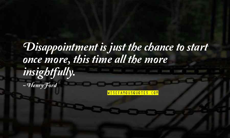 Aulette Quotes By Henry Ford: Disappointment is just the chance to start once Aulette Quotes By Henry Ford: Disappointment is just the chance to start once