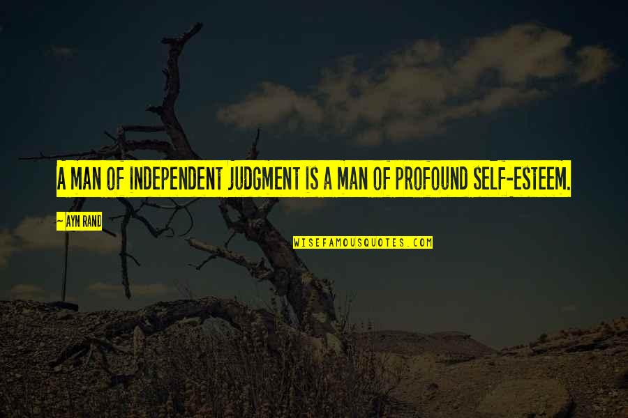 Aumentando Quotes By Ayn Rand: A man of independent judgment is a man