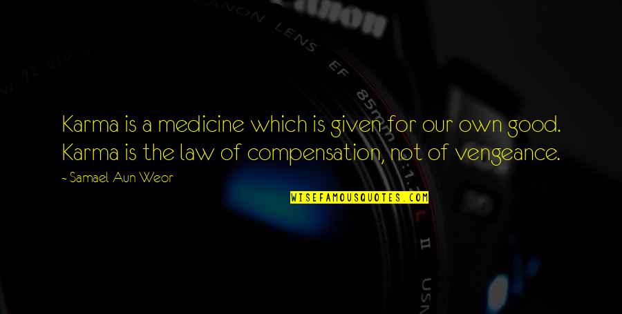 Aun Quotes By Samael Aun Weor: Karma is a medicine which is given for Aun Quotes By Samael Aun Weor: Karma is a medicine which is given for