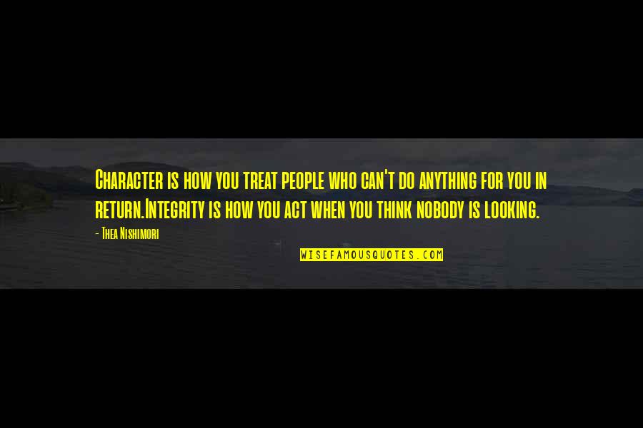Auna Laboratorios Quotes By Thea Nishimori: Character is how you treat people who can't
