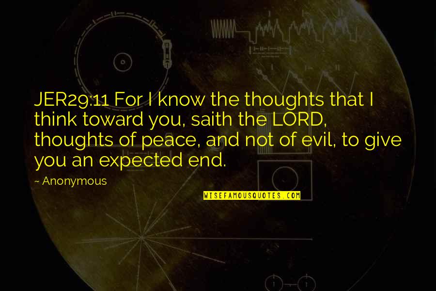 Auni Muhammad Quotes By Anonymous: JER29:11 For I know the thoughts that I