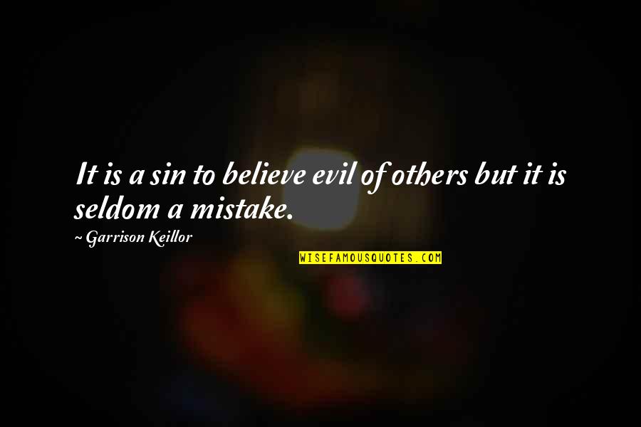 Aunt Helen Perks Of Being A Wallflower Quotes By Garrison Keillor: It is a sin to believe evil of