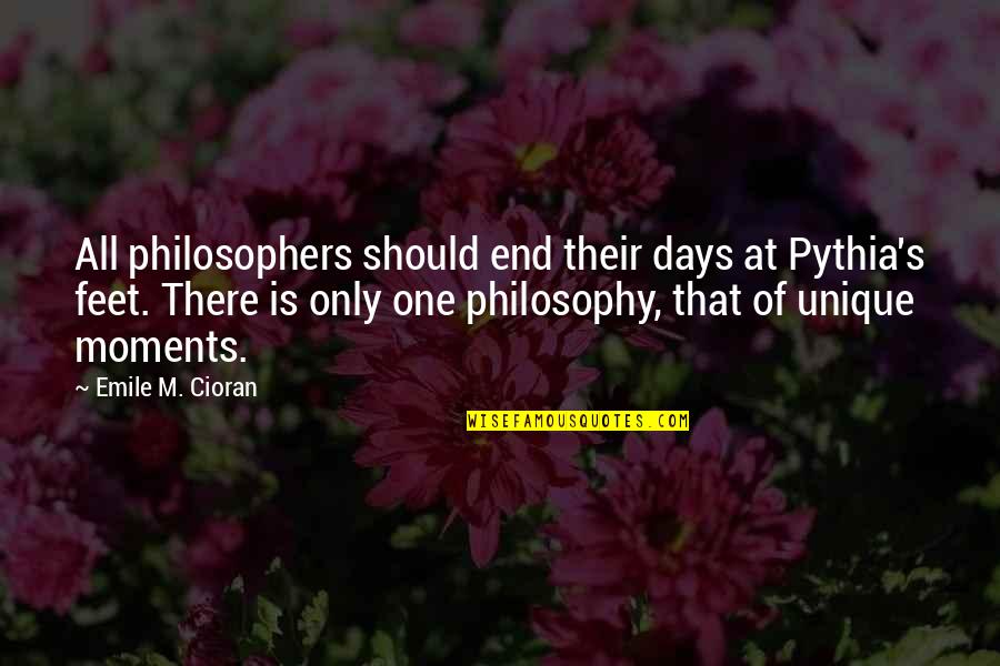Aunt Loma Quotes By Emile M. Cioran: All philosophers should end their days at Pythia's